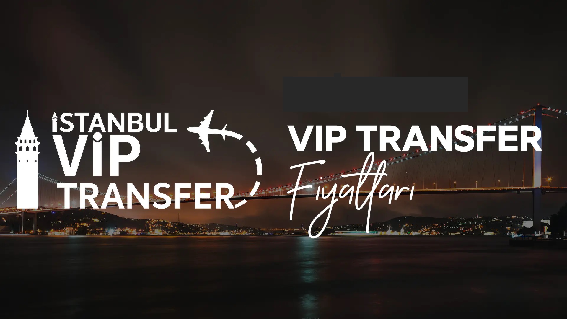 Güncel İstanbul Havalimanı VIP Transfer Fiyatları